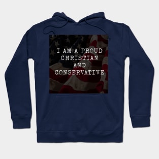 Proud Christian and Conservative Hoodie